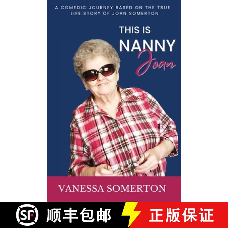 【3-4周达】This is Nanny Joan : A comedic biography based on the true story of Joan Somerton and her ... [9781778289859]