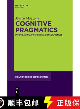【3-4周达】Cognitive Pragmatics: Mindreading, Inferences, Consciousness [9781501519390]