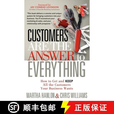 【3-4周达】Customers are the Answer to Everything : How to Get and Keep all the Customers Your Busine... [9781614481072]