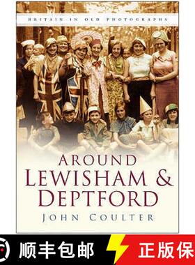 【3-4周达】Around Lewisham and Deptford: Britain in Old Photographs [9780750941365]