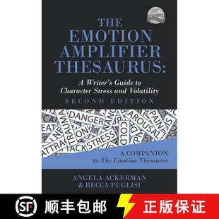 【3-4周达】The Emotion Amplifier Thesaurus: A Writer's Guide to Character Stress and Volatility (Seco... [9781736152331]