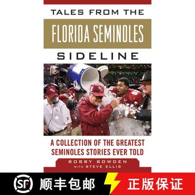 【3-4周达】Tales from the Florida State Seminoles Sideline: A Collection of the Greatest Seminoles St... [9781613212219]