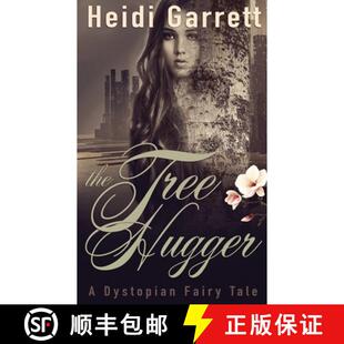 【3-4周达】The Tree Hugger: A Dystopian Fairy Tale [9780988206878]