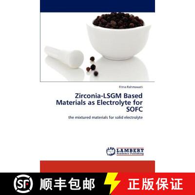 预订 Zirconia-LSGM Based Materials as Electrolyte for SOFC [9783846586174]