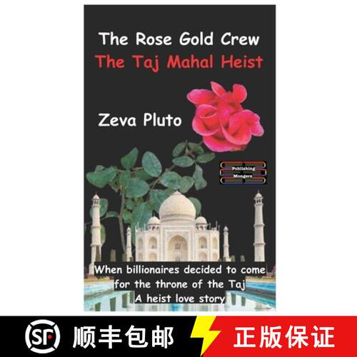 【3-4周达】The Rose Gold Crew - The Taj Mahal Heist: When billionaires decided to come for the throne... [9789363568846]