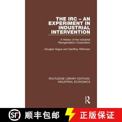 【3-4周达】The IRC - An Experiment in Industrial Intervention: A History of the Industrial Reorganisa... [9780815369097]