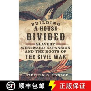 【3-4周达】精装 Building a House Divided – Slavery, Westward Expansion, and the Roots of the Civil War [9780806192734]