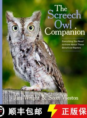 【3-4周达】The Screech Owl Companion: Everything You Need to Know about These Beneficial Raptors [9781643261898]