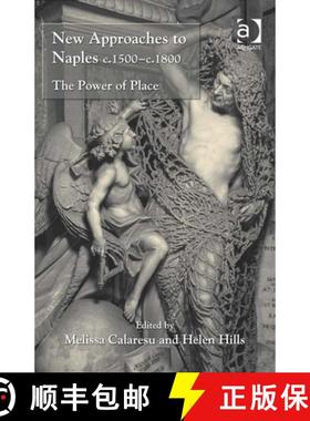 【3-4周达】New Approaches to Naples C.1500-C.1800: The Power of Place [9781409429432]