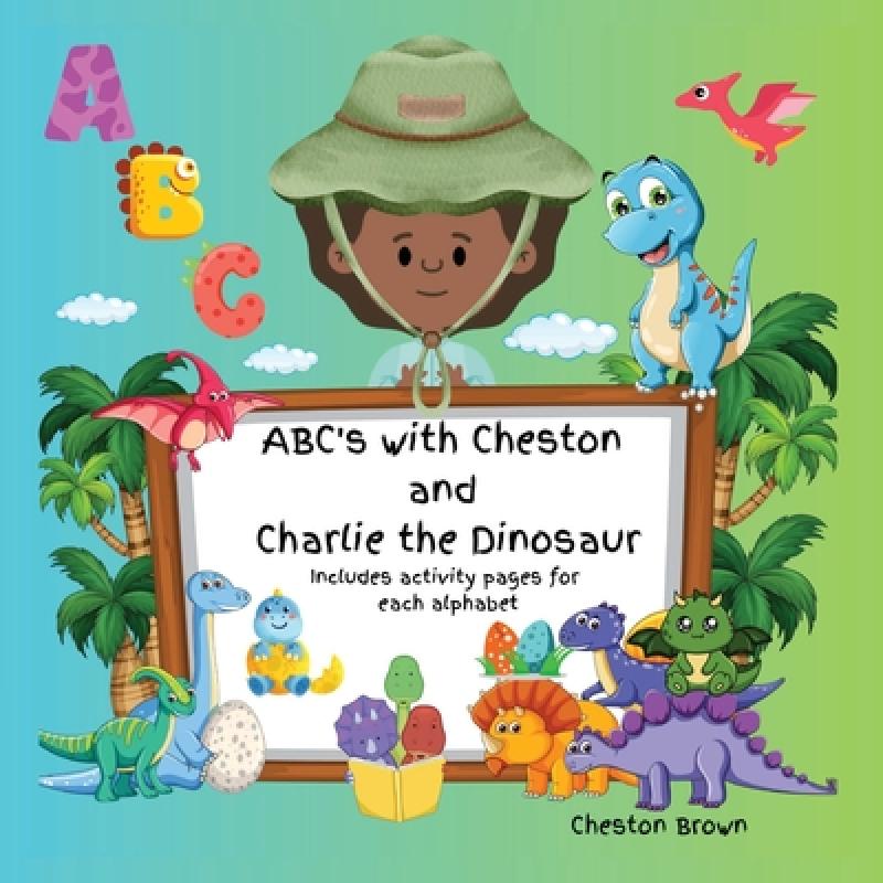 【4周达】ABC's with Cheston and Charlie the Dinosaur [9781088224274]