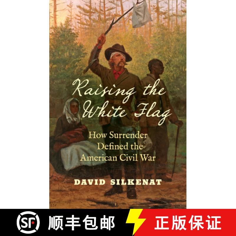 【3-4周达】Raising the White Flag: How Surrender Defined the American Civil War [9781469649726]