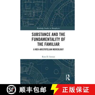 【3-4周达】精装 Substance and the Fundamentality of the Familiar: A Neo-Aristotelian Mereology [9781138065598]
