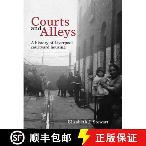 【3-4周达】Courts and Alleys – A history of Liverpool courtyard housing [9781786942111]