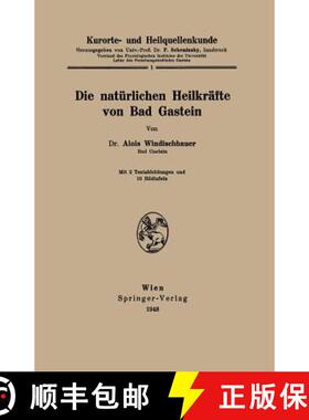 【3-4周达】Kurorte- Und Heilquellenkunde: Die Natürlichen Heilkräfte Von Bad Gastein [9783211800584]