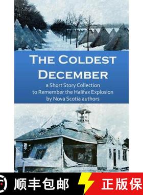预订 The Coldest December: a Short Story Collection to Remember the Halifax Explosion [9781927625279]