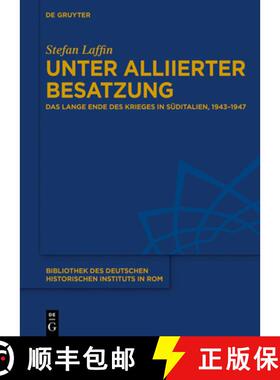 预订 Unter Alliierter Besatzung: Das Lange Ende Des Krieges in Süditalien, 1943-1947 [9783111372761]