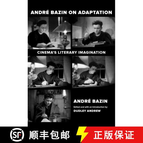【3-4周达】精装 Andre Bazin on Adaptation: Cinema's Literary Imagination (First Edition) [9780520375802]
