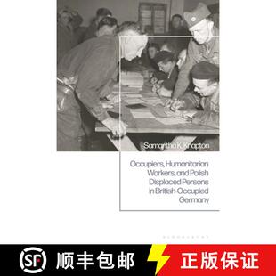 Humanitarian Polish Occupiers Occupied 9781526629289 British Workers 4周达 Persons Displaced and Germany
