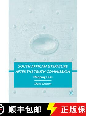 【3-4周达】South African Literature after the Truth Commission: Mapping Loss [9780230615373]