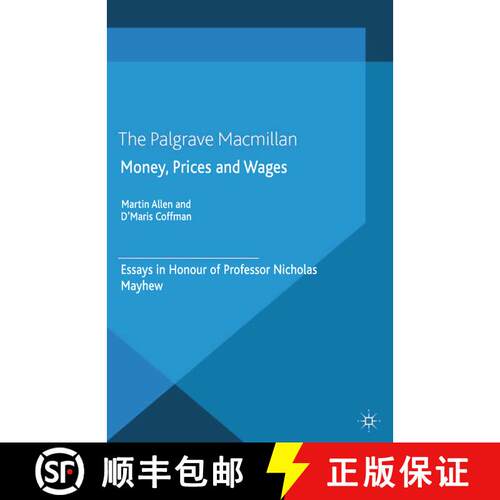 【3-4周达】Money, Prices and Wages : Essays in Honour of Professor Nicholas Mayhew (1st ed. 2015) [9781349483778]
