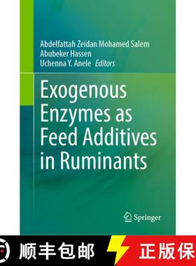 【3-4周达】Exogenous Enzymes as Feed Additives in Ruminants [9783031279928]
