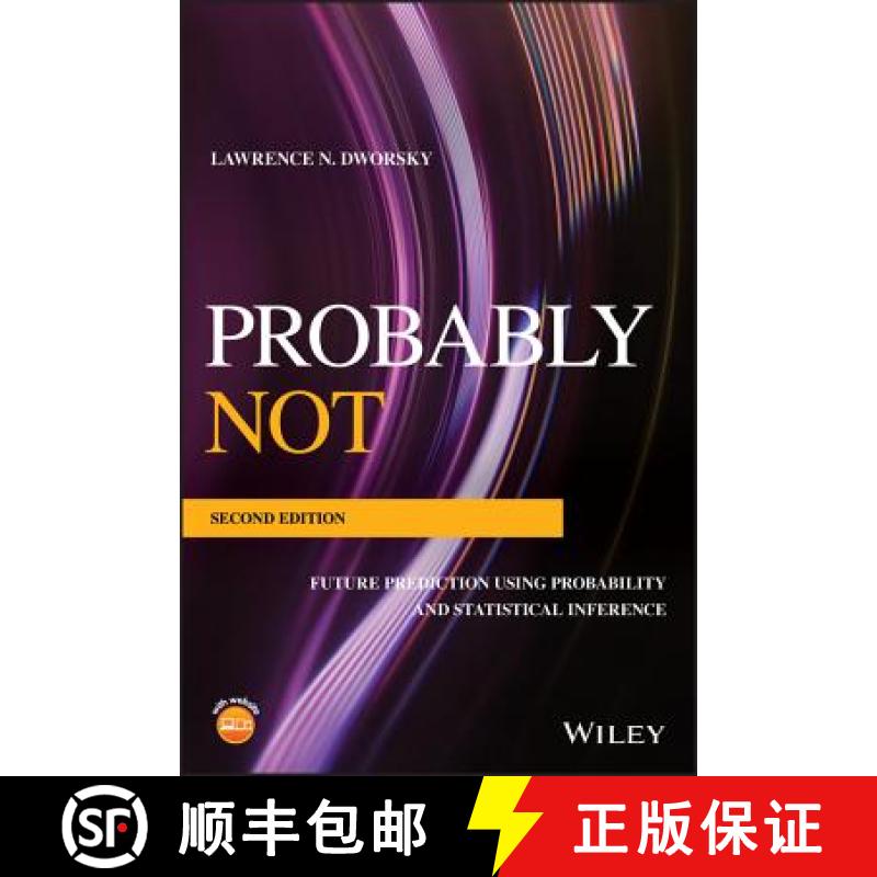 【3-4周达】Probably Not: Future Prediction Using Probability And Statistical Inference, Second Editio... [9781119518105]