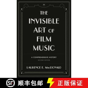 【3-4周达】The Invisible Art of Film Music: A Comprehensive History, Second Edition [9780810883970]