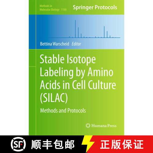 【3-4周达】精装 Stable Isotope Labeling by Amino Acids in Cell Culture (SILAC): Methods and Protocols [9781493911417]