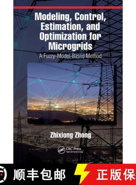 【3-4周达】Modeling, Control, Estimation, and Optimization for Microgrids: A Fuzzy-Model-Based Method [9781032653273]
