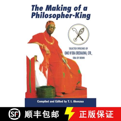 【3-4周达】The Making of a Philosopher-King: Selected Speeches of Omo n'Oba Erediauwa, Cfr., Oba of B... [9781588383679]