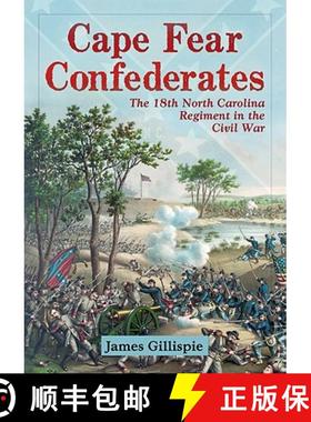 【3-4周达】Cape Fear Confederates : The 18th North Carolina Regiment in the Civil War [9780786448470]
