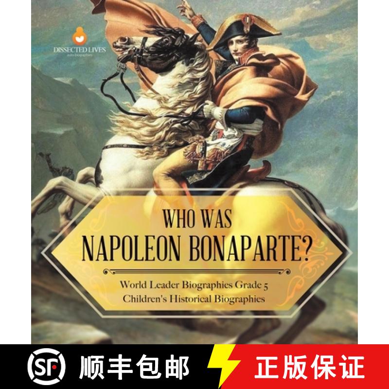 【3-4周达】Who Was Napoleon Bonaparte? | World Leader Biographies Grade 5 | Children's Historical Bio... [9781541984677]