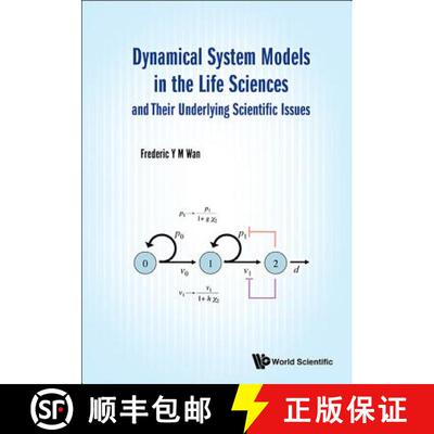 预订 DYNAMICAL SYSTEM MODELS IN THE LIFE SCIENCES AND THEIR UNDERLYING SCIENTIFIC ISSUES [9789813143708]
