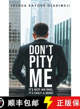 预订 Don't Pity Me: It's not an end, it's only a bend [9781643679518]