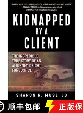 【3-4周达】Kidnapped by a Client: The Incredible True Story of an Attorney's Fight for Justice [9781510735941]