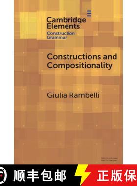 【3-4周达】Constructions and Compositionality: Cognitive and Computational Explorations [9781009437967]