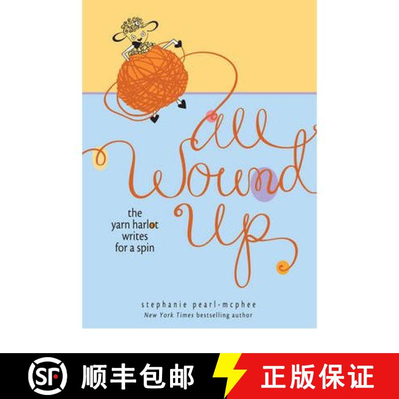 【3-4周达】All Wound Up: The Yarn Harlot Writes for a Spin [9780740797576]