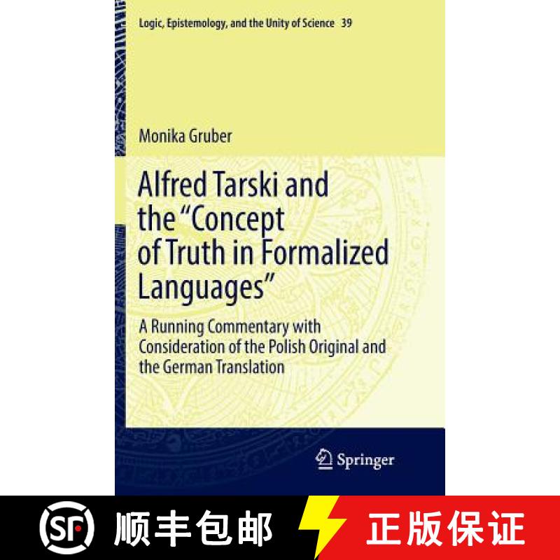 【3-4周达】Alfred Tarski and the Concept of Truth in Formalized Languages: A Running Commentary with ... [9783319813295]