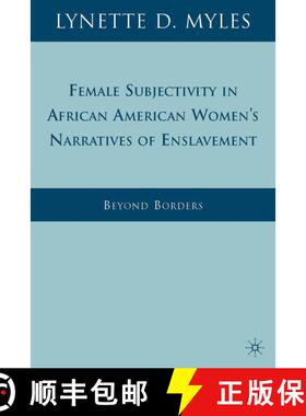 【3-4周达】Female Subjectivity in African American Women's Narratives of Enslavement : Beyond Borders [9780230615939]
