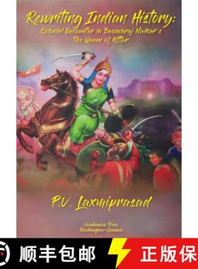 预订 Rewriting Indian History: Colonial Encounters in Chitra Banerjee Divakaruni's the Last Queen and... [9781680532524]