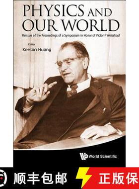 【2-3周达】Physics and Our World: Reissue of the Proceedings of a Symposium in Honor of Victor F Weis... [9789814434966]