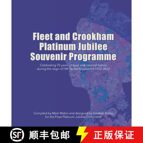 【3-4周达】精装 Fleet and Crookham Platinum Jubilee Souvenir Programme: Celebrating 70 years of local... [9781485500148]