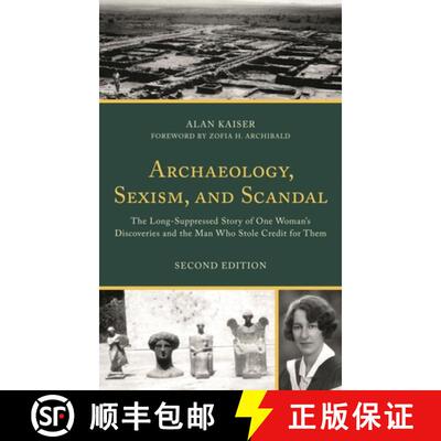 【3-4周达】Archaeology, Sexism, and Scandal: The Long-Suppressed Story of One Woman's Discoveries and... [9781538174975]