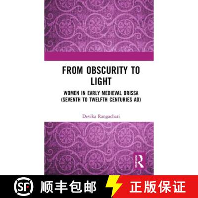【3-4周达】精装 From Obscurity to Light: Women in Early Medieval Orissa (Seventh to Twelfth Centuries... [9780367501273]