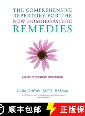【3-4周达】The Comprehensive Repertory for the New Homeopathic Remedies: A Guide to Strategic Prescri... [9781780287997]