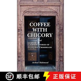 【3-4周达】Coffee With Chicory: And Other Stories of Cultural Crossroads [9780615401133]