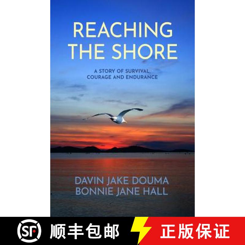 预订 Reaching the Shore: A Story of Survival, Courage, and Endurance [9780692047217]