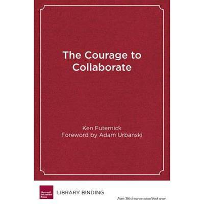 【4周达】The Courage to Collaborate: The Case for Labor-Management Partnerships in Education [9781612508931]