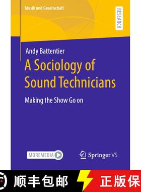 【3-4周达】A Sociology of Sound Technicians : Making the Show Go on (1st ed. 2021) [9783658330286]