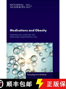【3-4周达】Medications and Obesity: Exploring the Landscape and Advancing Comprehensive Care: Proceed... [9780309725781]